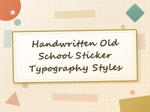 Old School Handwritten Sticker Typography Styles