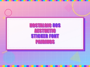 Nostalgic 80s Aesthetic Sticker Font Pairings for Retro Designs